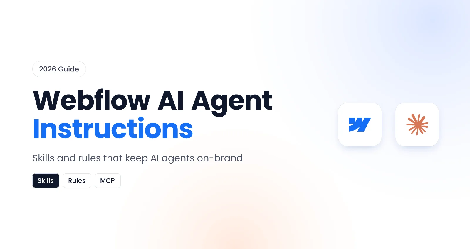 Webflow AI Agent Instructions: How to Set Up Skills and Rules That Keep AI On-Brand (2026)
