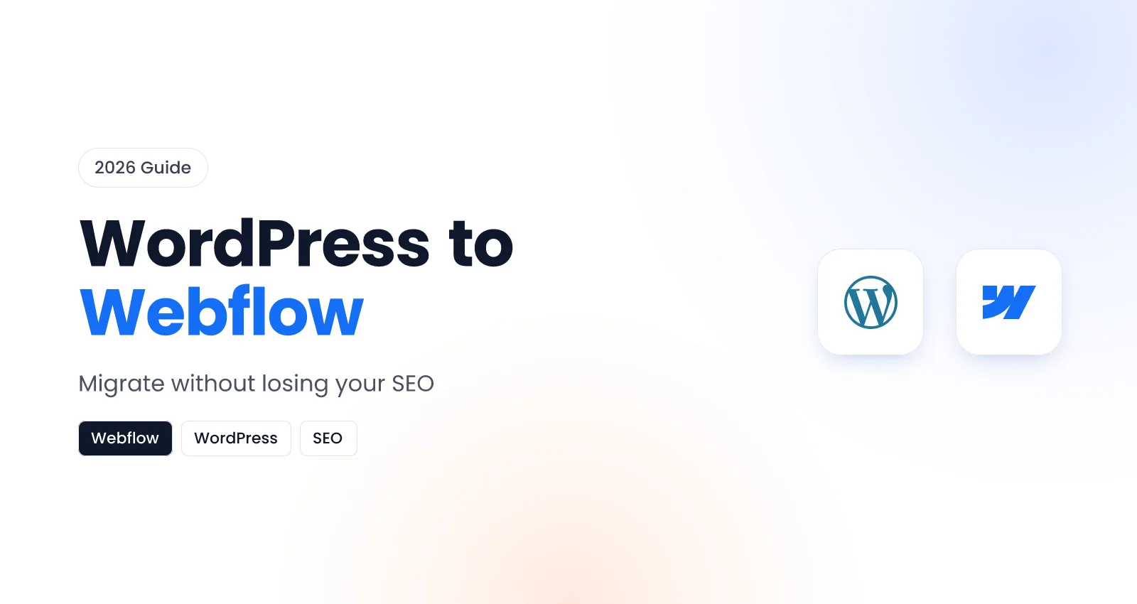 WordPress to Webflow Migration: A Step-by-Step Guide That Protects Your SEO